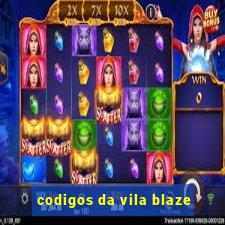 codigos da vila blaze